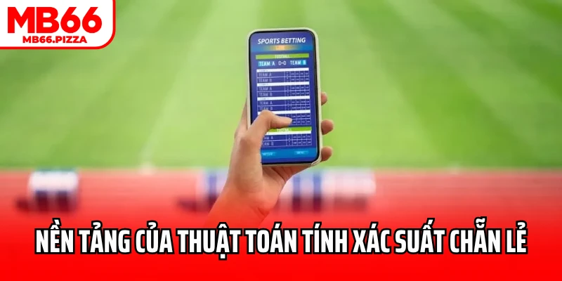 Nền tảng xây dựng thuật toán tính xác suất chẵn lẻ