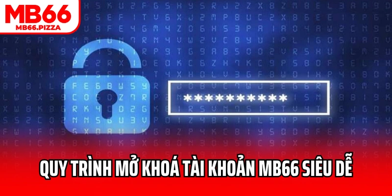 Quy trình mở khoá tài khoản MB66 siêu dễ
