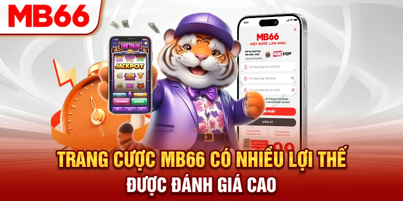 Trang cược MB66 có nhiều lợi thế được đánh giá cao