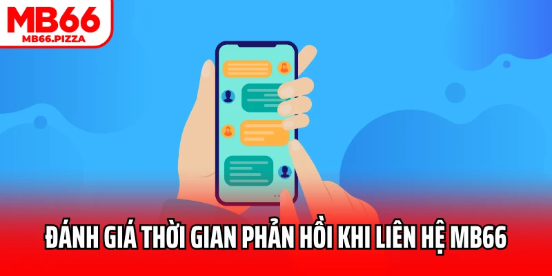 Đánh giá thời gian phản hồi khi liên hệ MB66