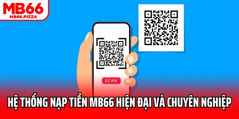 Hệ thống nạp tiền MB66 hiện đại và chuyên nghiệp