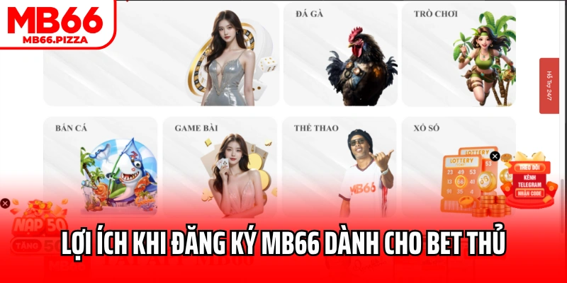 Lợi ích khi đăng ký MB66 dành cho bet thủ