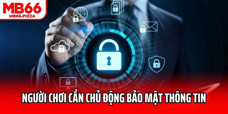 Người chơi MB66 phải chủ động bảo mật thông tin