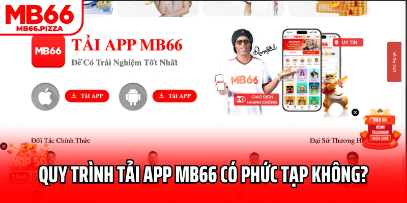 Quy trình tải app MB66 có an toàn, phức tạp không?