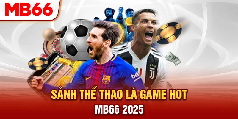 Sảnh thể thao là game hot MB66 2025